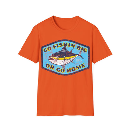 Go Fishin Big Or Go Home Tuna T-Shirt