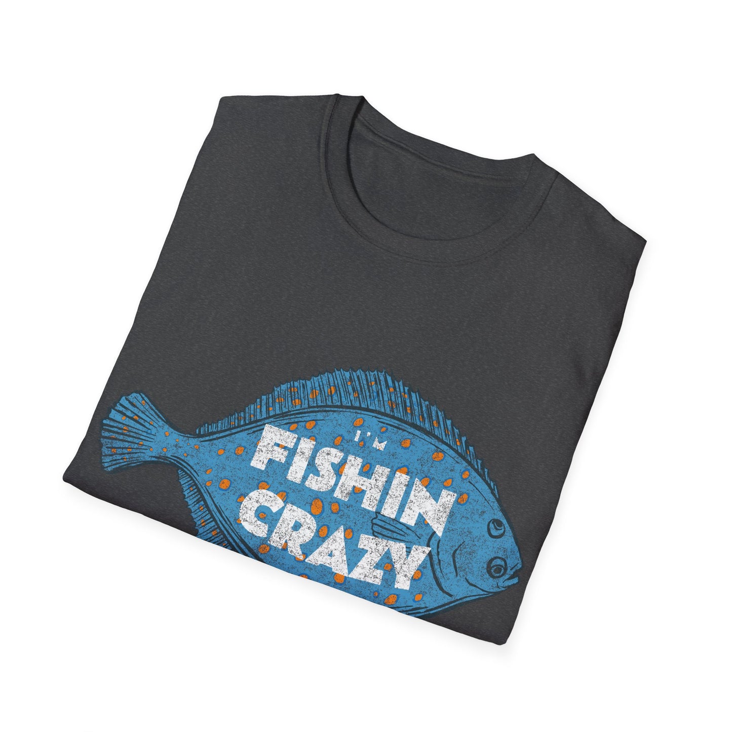 Im Fishin Crazy Flounder T-Shirt