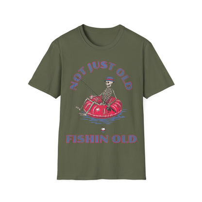 Not Just Old Fishin Old T-Shirt