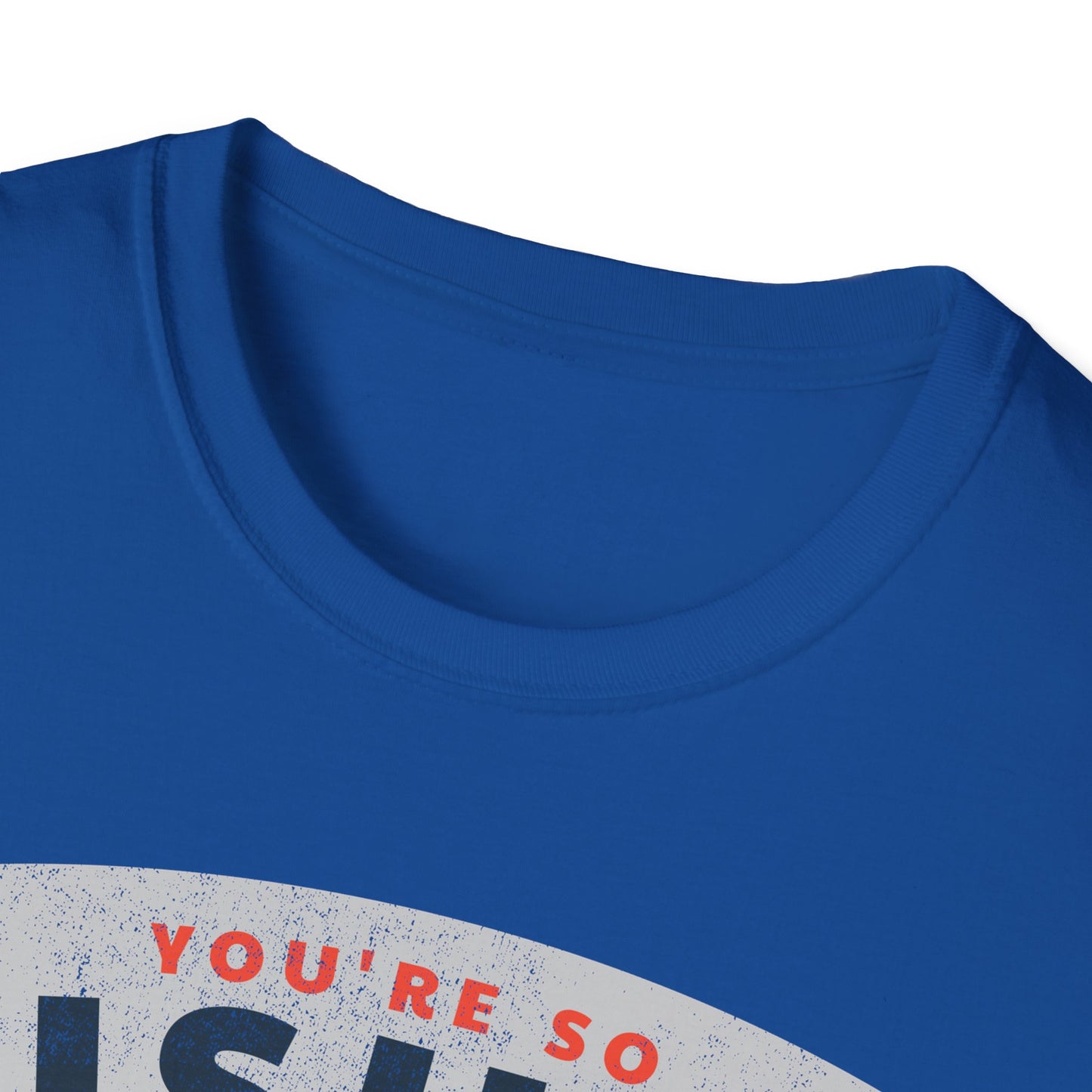 You're So Fishin Special Tuna T-Shirt