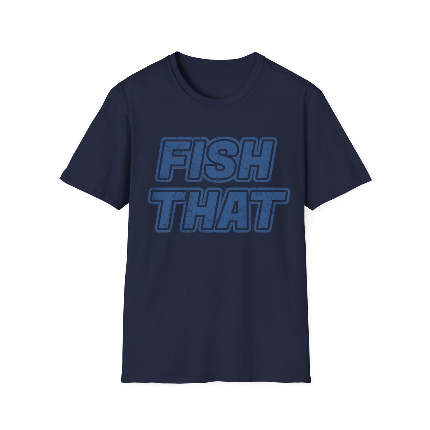 Fish That T-Shirt