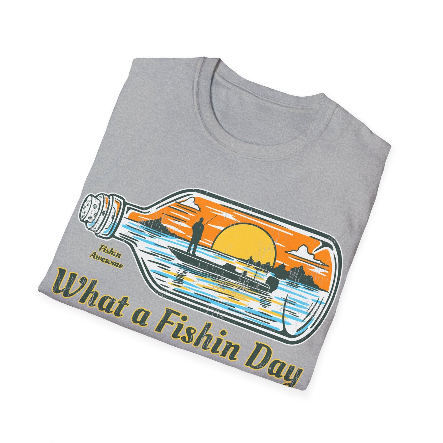 What a Fishin Day Bottle T-Shirt