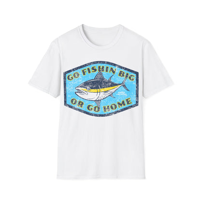 Go Fishin Big Or Go Home Tuna T-Shirt