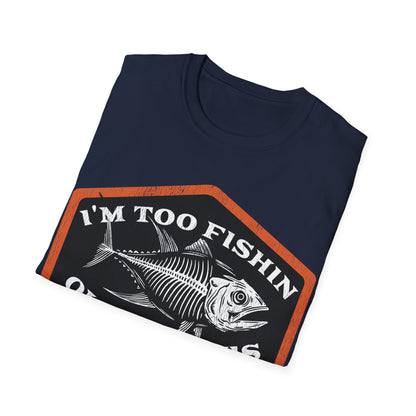 Too Fishin Old For This Bones T-Shirt