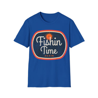 Its Fishin Time Again Sun T-Shirt