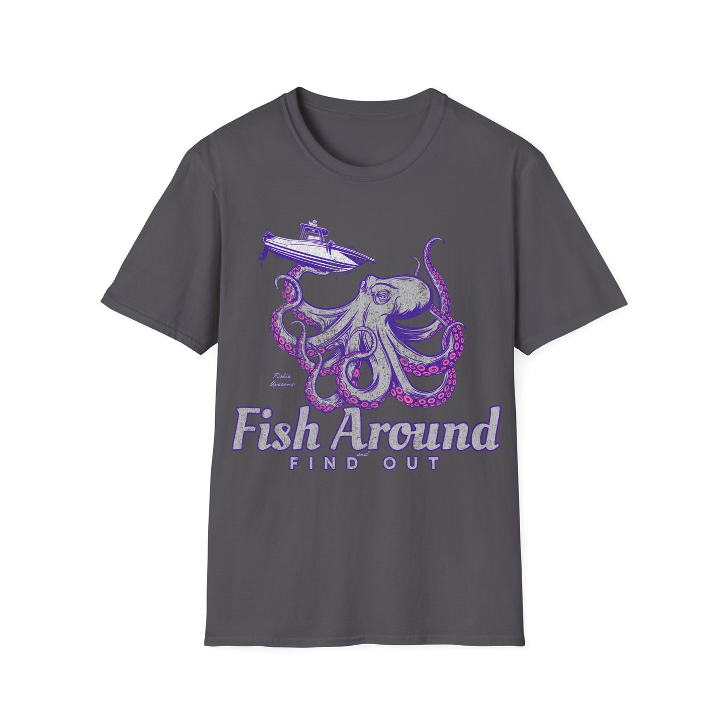 Fish Around & Find Out Octopus T-Shirt