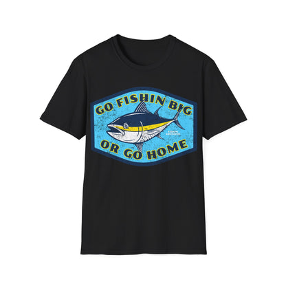 Go Fishin Big Or Go Home Tuna T-Shirt