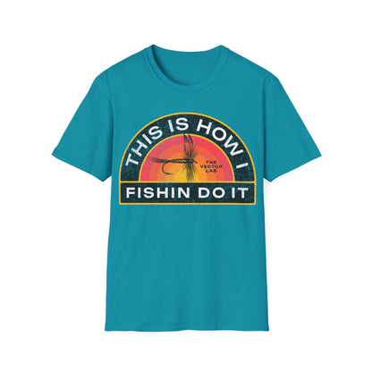 This Is How I Fishin Do It Fly T-Shirt