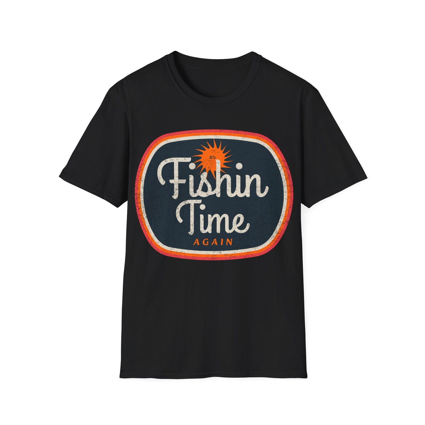 Its Fishin Time Again Sun T-Shirt