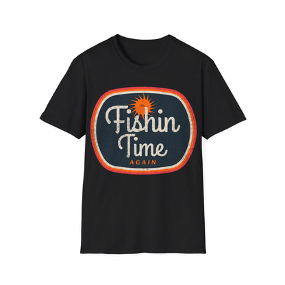 Its Fishin Time Again Sun T-Shirt