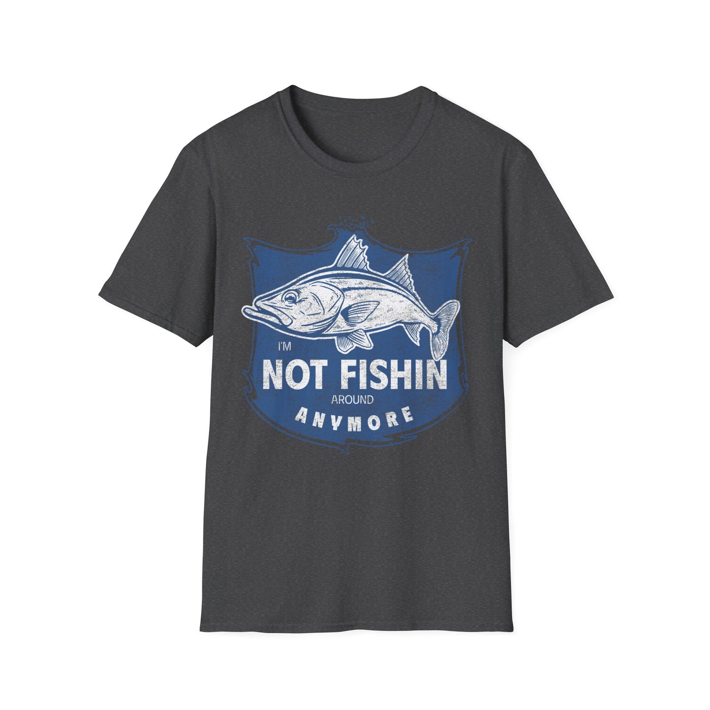 Im Not Fishin Around Anymore Snook T-Shirt