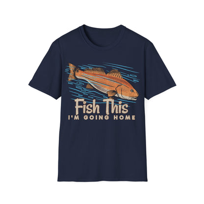 Fish This Im Going Home T-Shirt