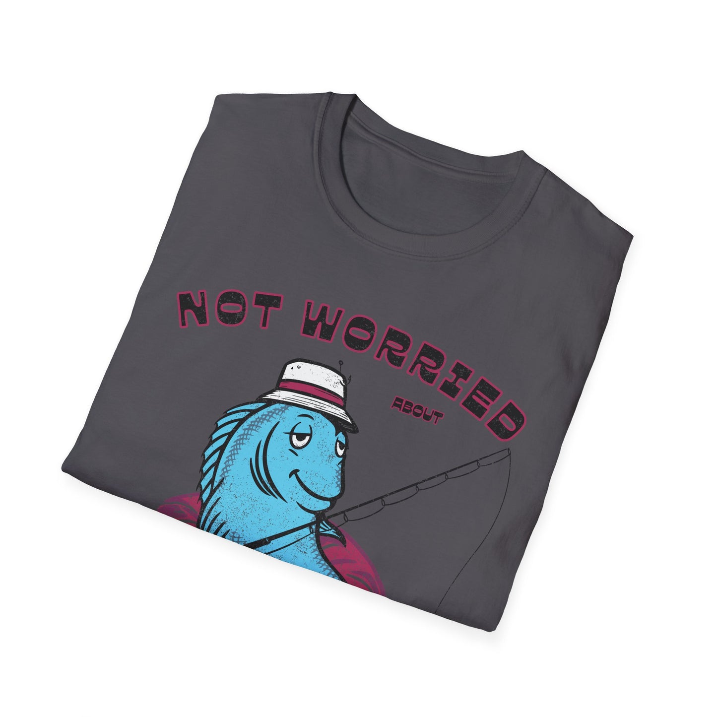 Not Worried About A Fishin Thing Lazy T-Shirt