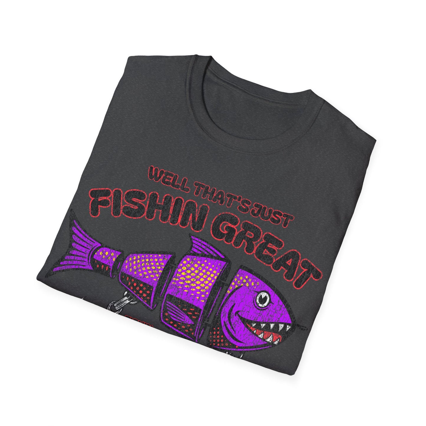 Well Thats Just Fishin Great Lure T-Shirt