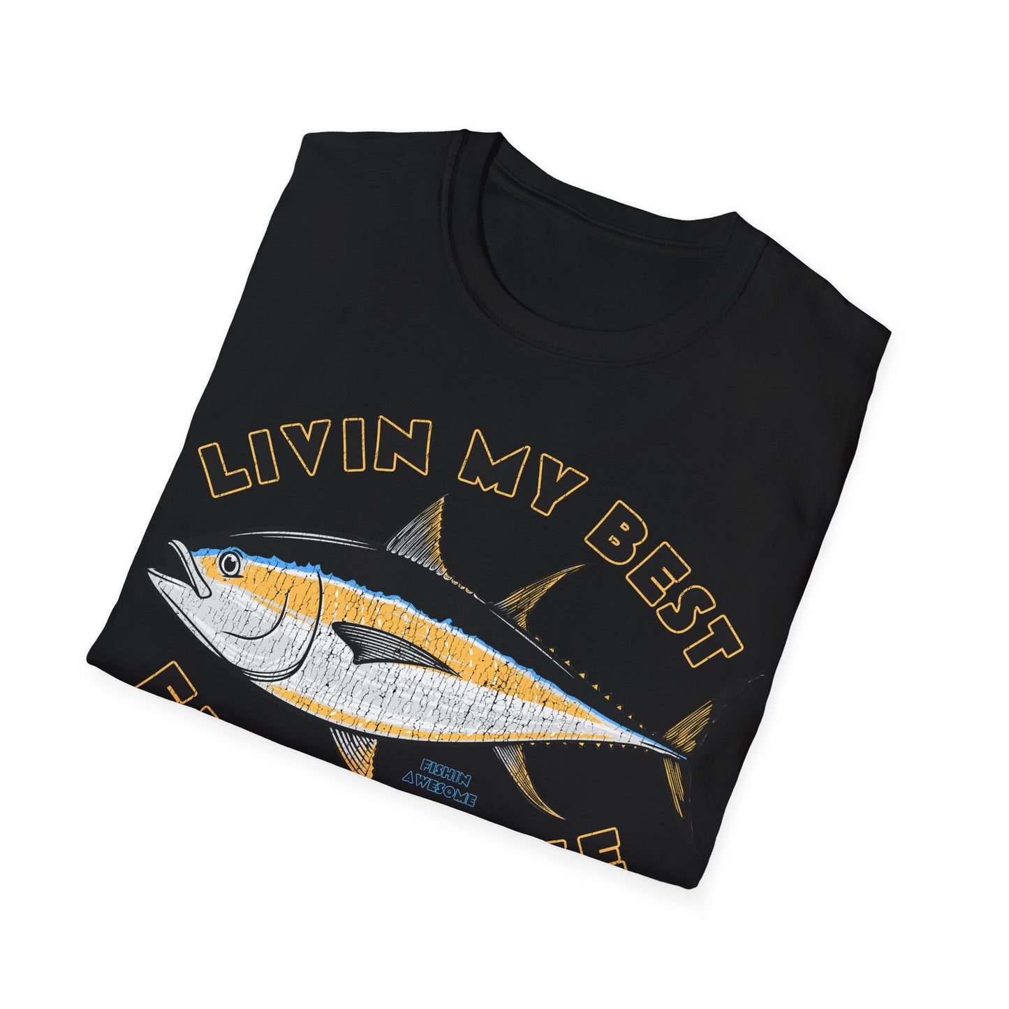 Livin My Best Fishin Life Tuna T-Shirt