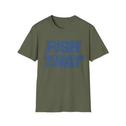 Fish That T-Shirt