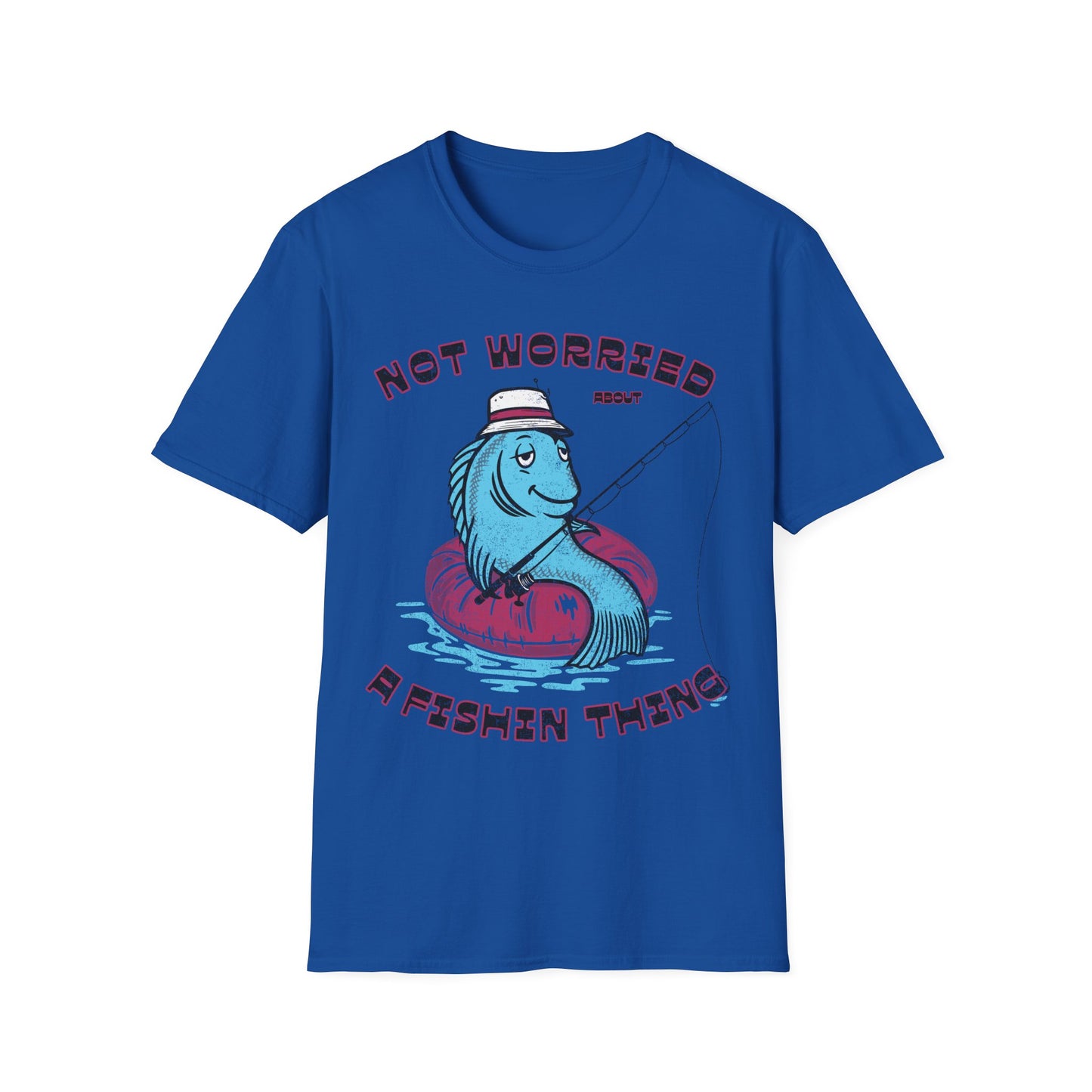 Not Worried About A Fishin Thing Lazy T-Shirt