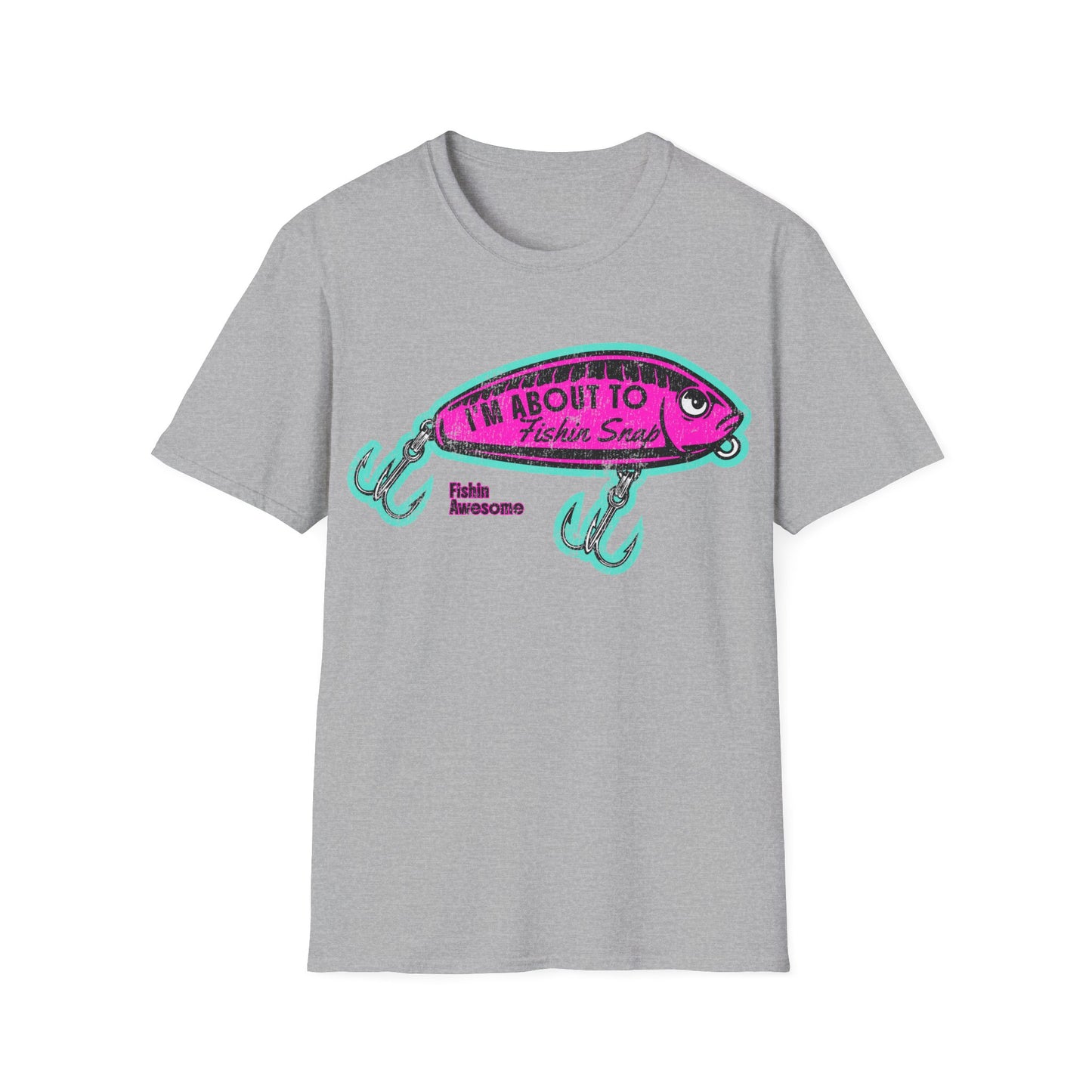 I'm About To Fishin Snap Lure T-Shirt