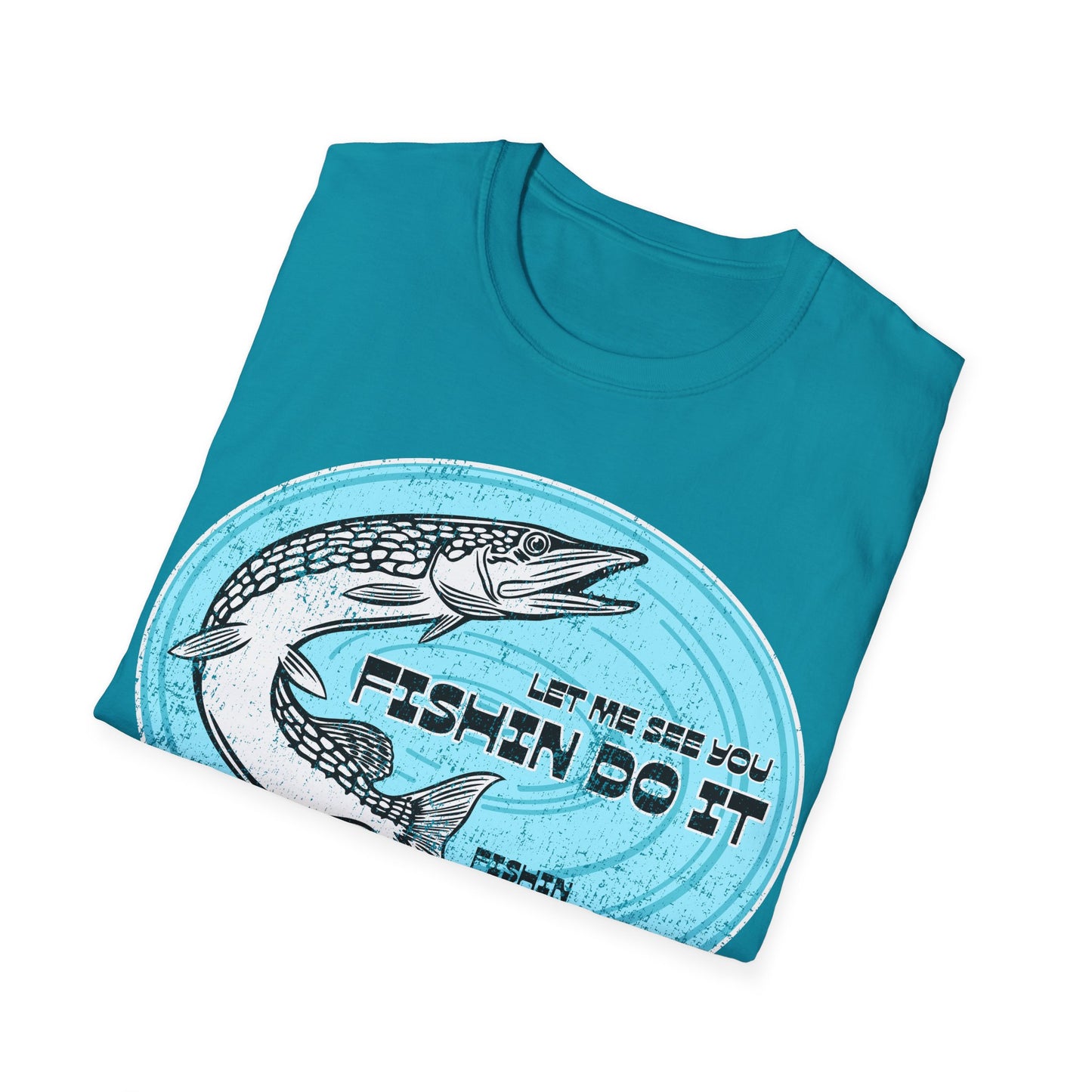 Let Me See You Fishin Do It Pike T-Shirt