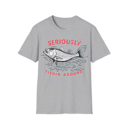 Seriously Fishin Around Striped Bass T-Shirt
