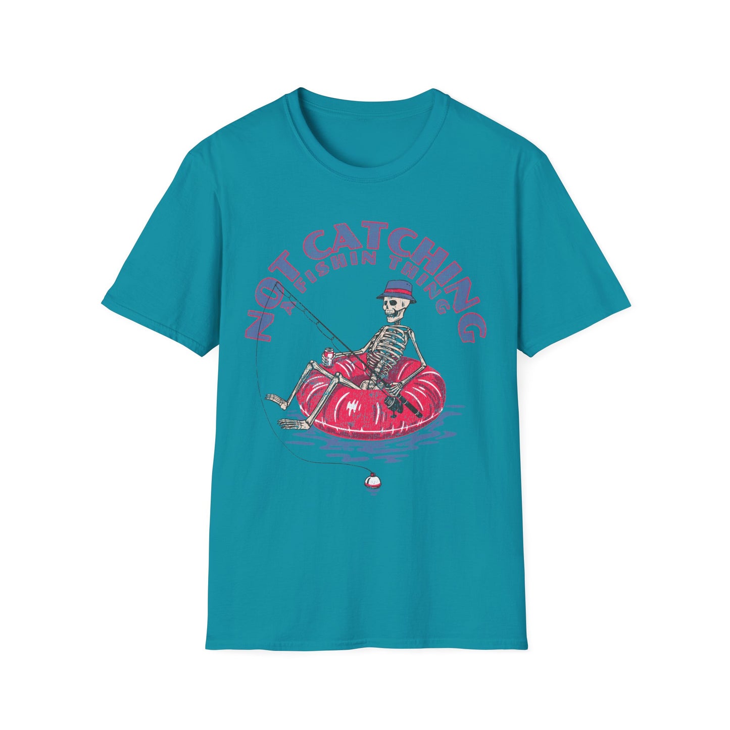Not Catching A Fishin Thing T-Shirt