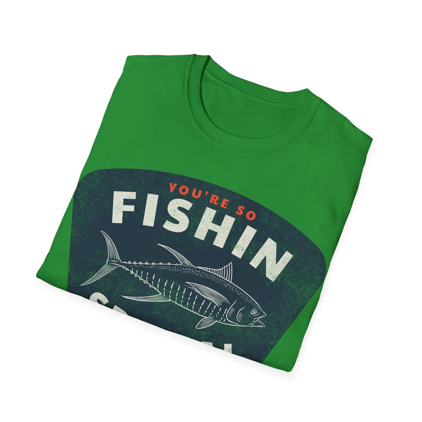 You're So Fishin Special Tuna T-Shirt