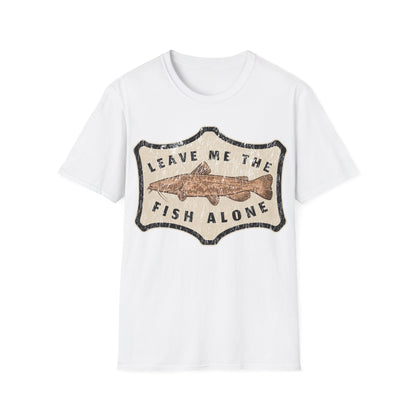 Leave Me The Fish Alone Catfish T-Shirt