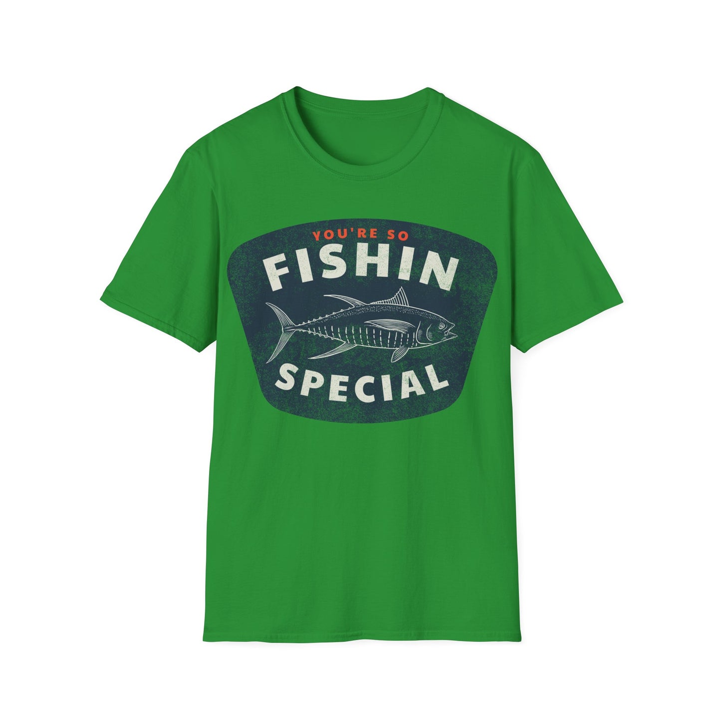 You're So Fishin Special Tuna T-Shirt