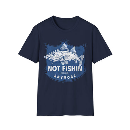 Im Not Fishin Around Anymore Snook T-Shirt