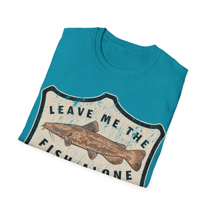 Leave Me The Fish Alone Catfish T-Shirt