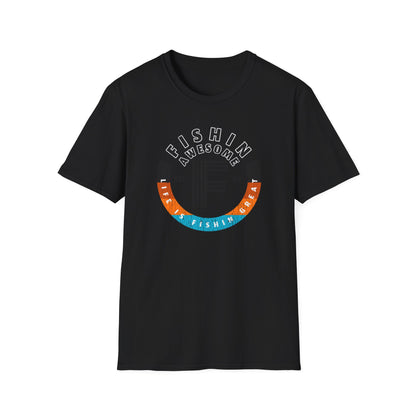 Life Is Fishin Great Circle T-Shirt