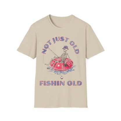 Not Just Old Fishin Old T-Shirt