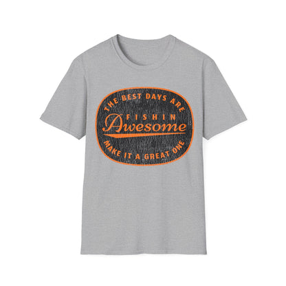 The Best Days Are Fishin Awesome T-Shirt