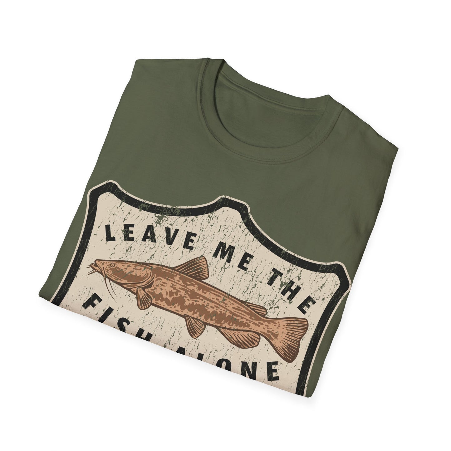 Leave Me The Fish Alone Catfish T-Shirt