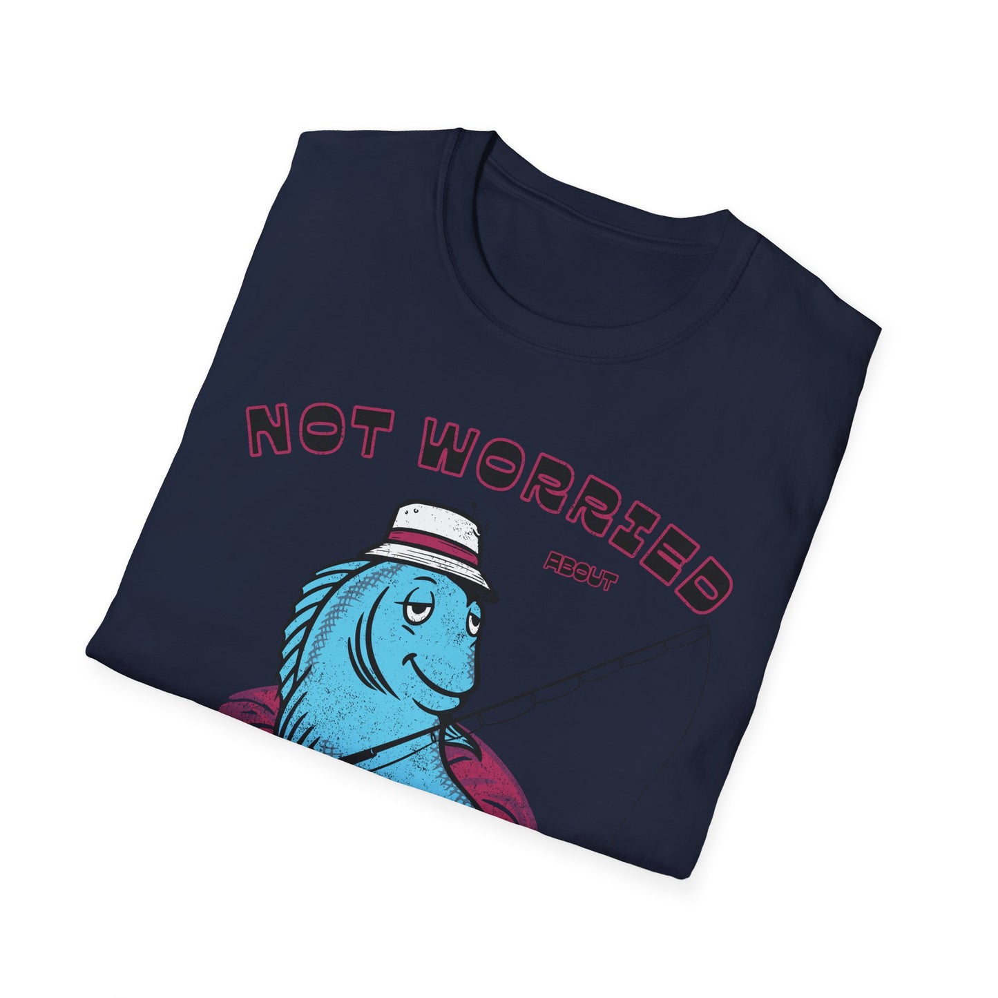 Not Worried About A Fishin Thing Lazy T-Shirt