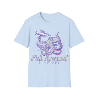 Fish Around & Find Out Octopus T-Shirt