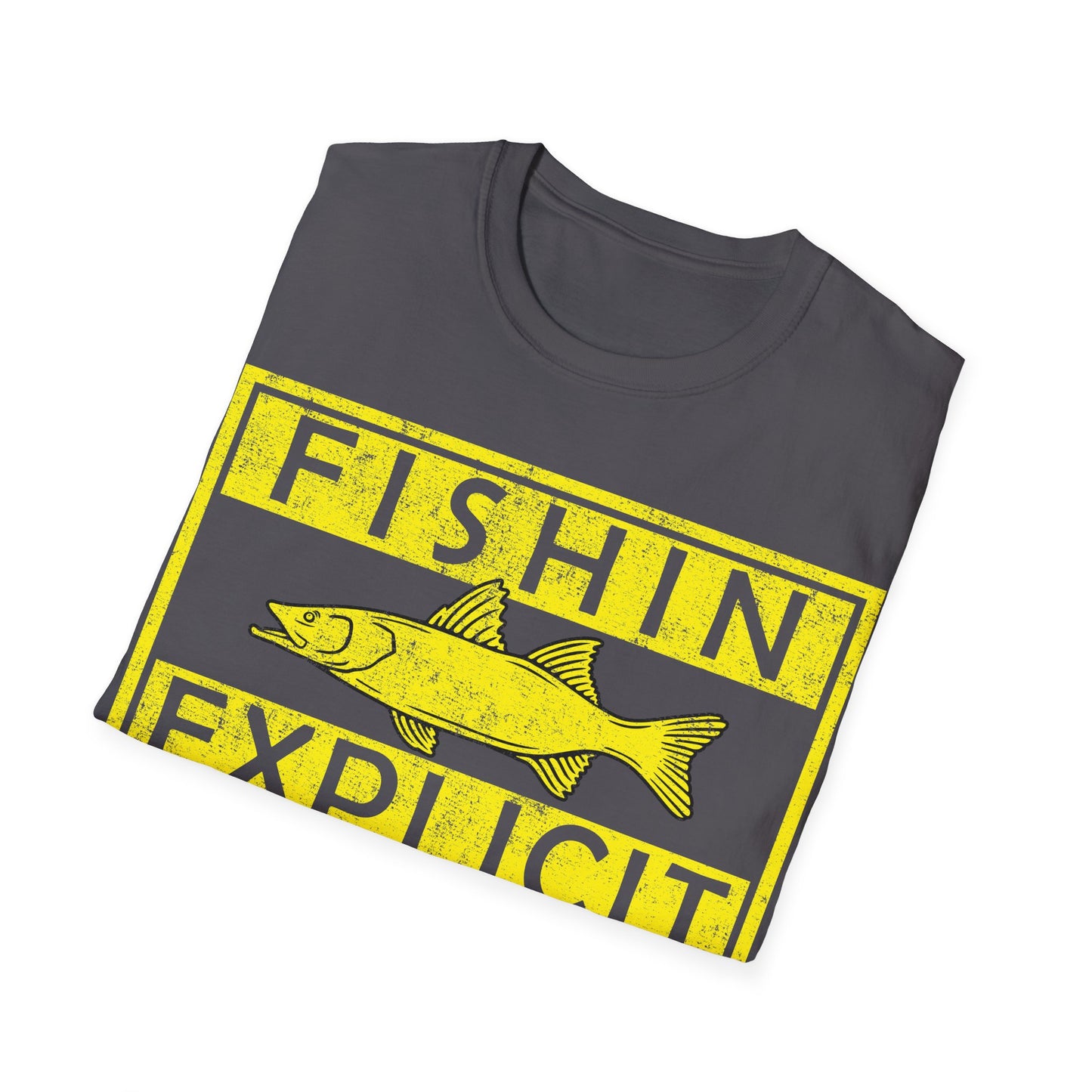 Fishin Explicit T-Shirt