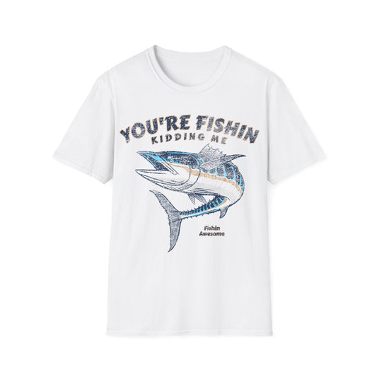 Youre Fishin Kidding Me Fish T-Shirt
