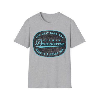 The Best Days Are Fishin Awesome Blue T-Shirt