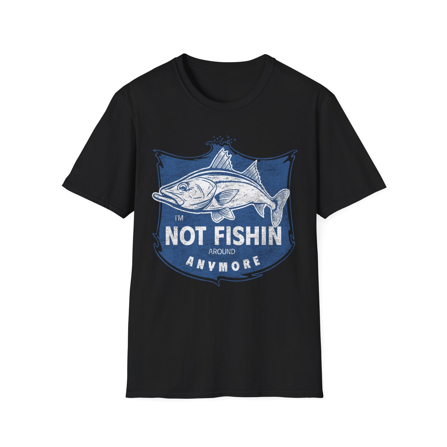 Im Not Fishin Around Anymore Snook T-Shirt