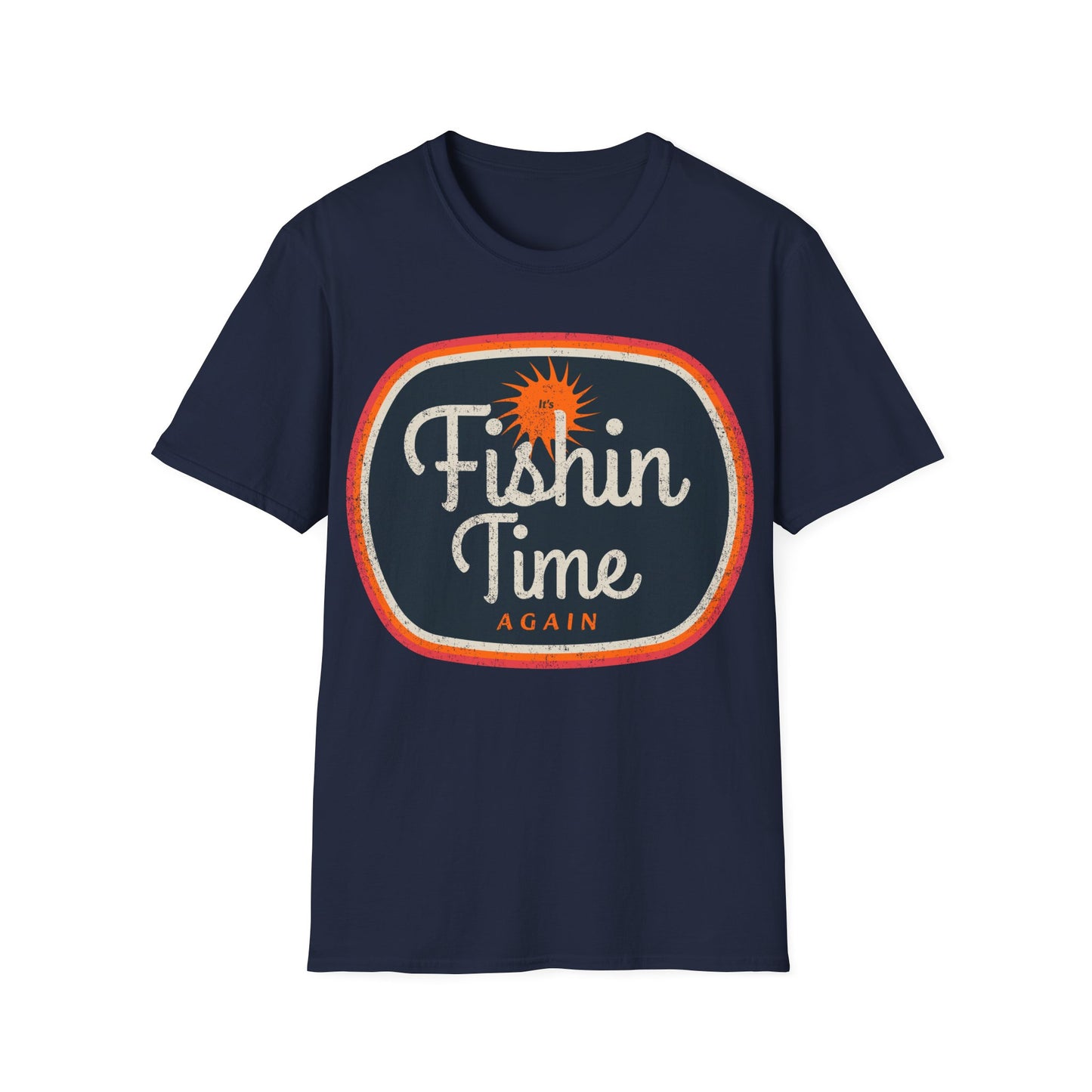 Its Fishin Time Again Sun T-Shirt