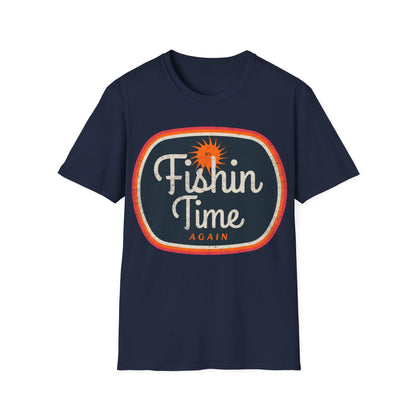 Its Fishin Time Again Sun T-Shirt