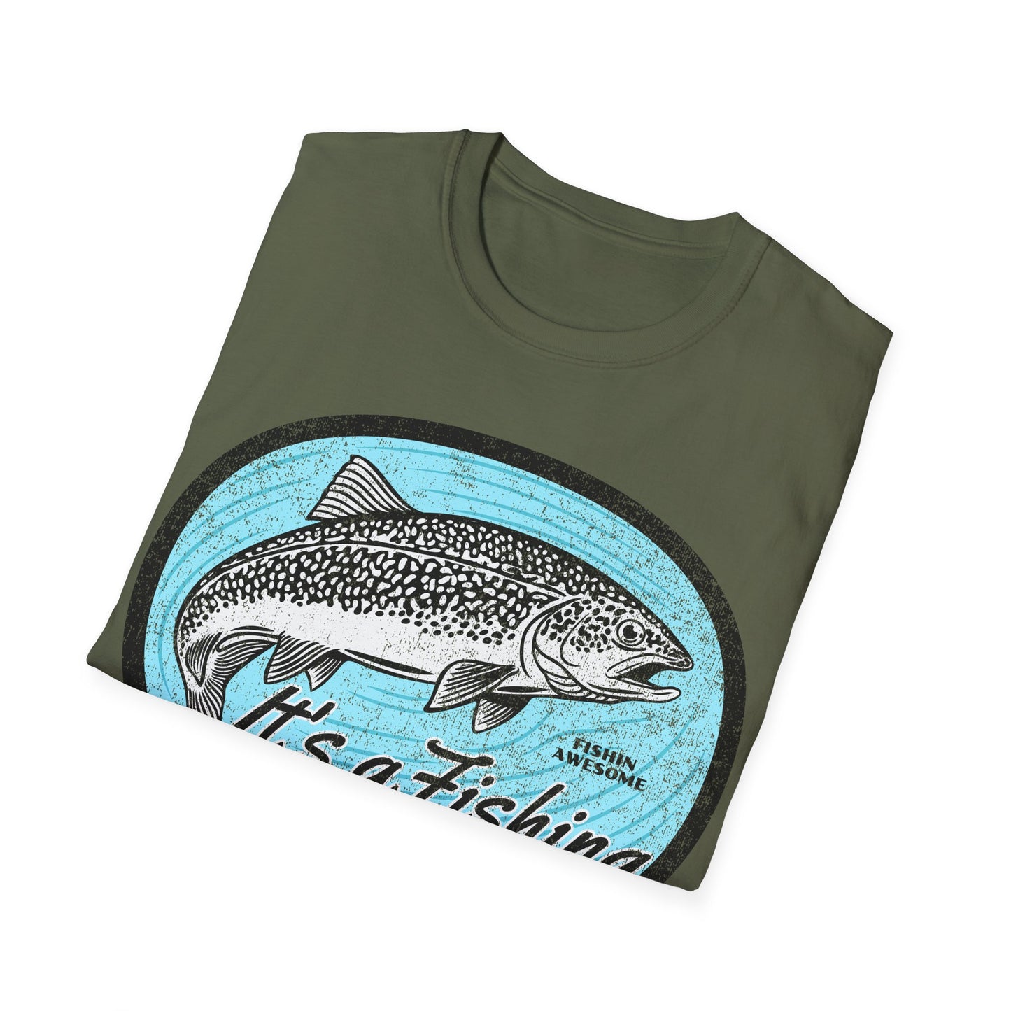 Its a Fishing Great Day Trout T-Shirt