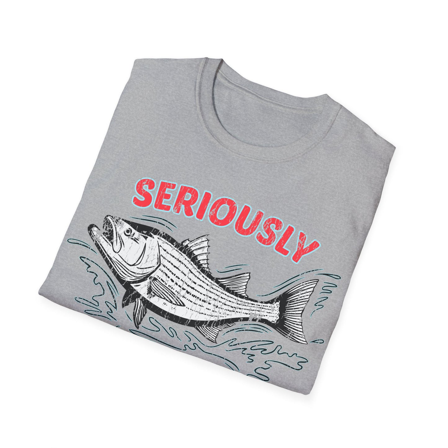 Seriously Fishin Around Striped Bass T-Shirt