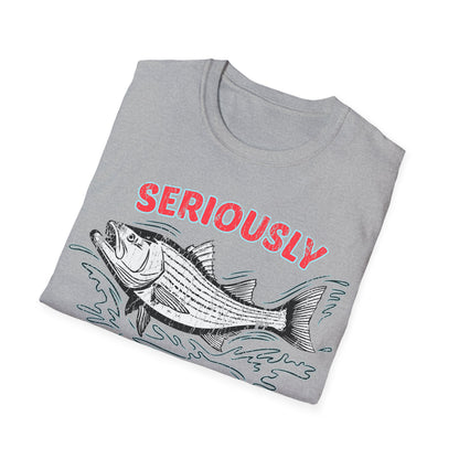 Seriously Fishin Around Striped Bass T-Shirt