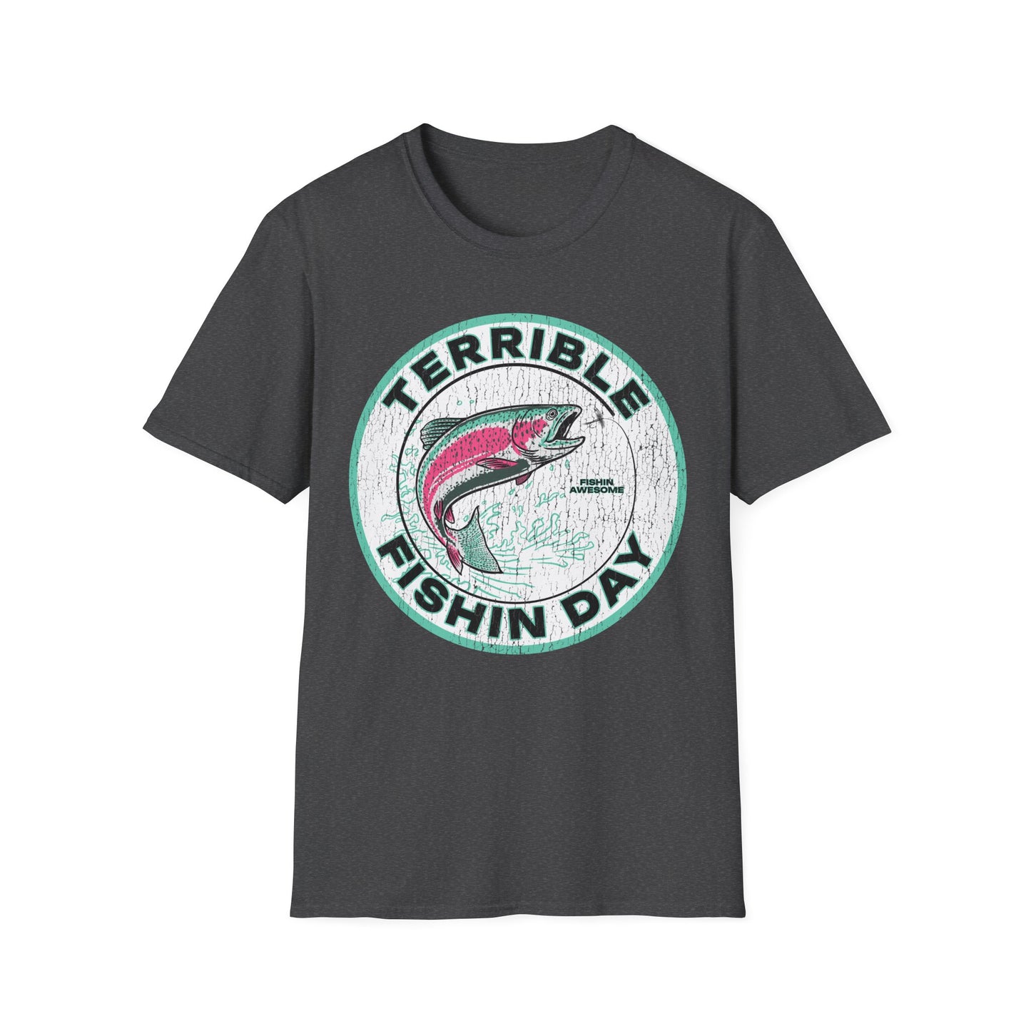 Terrible Fishin Day Trout T-Shirt