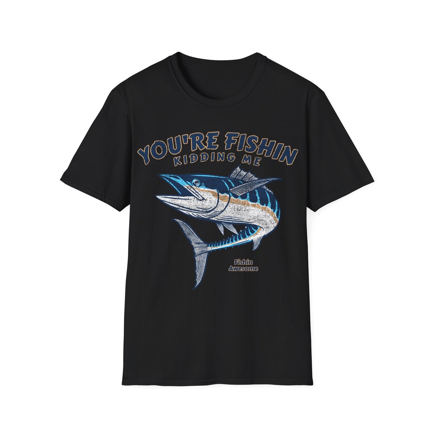 Youre Fishin Kidding Me Fish T-Shirt
