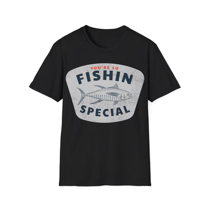 You're So Fishin Special Tuna T-Shirt