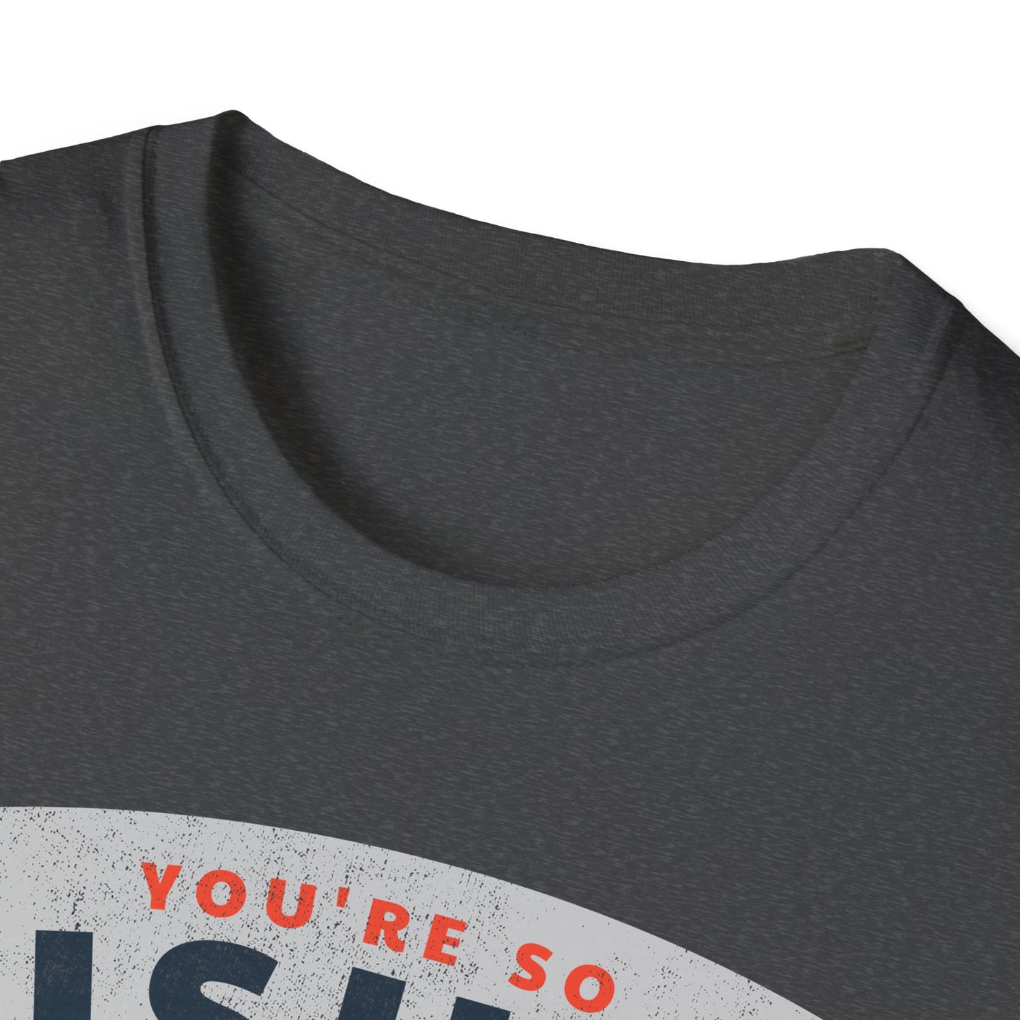 You're So Fishin Special Tuna T-Shirt