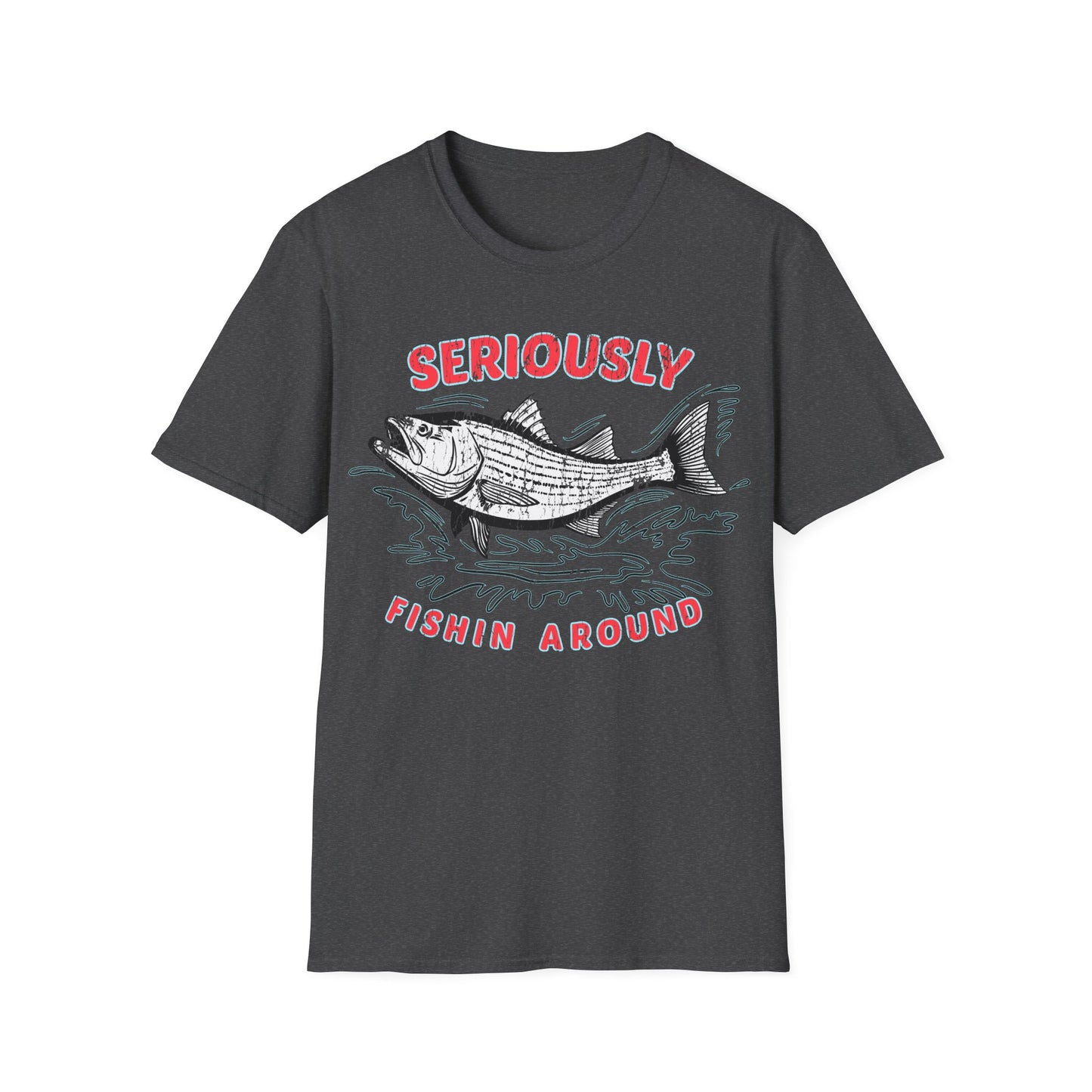 Seriously Fishin Around Striped Bass T-Shirt
